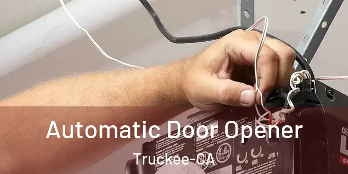  Automatic Door Opener Truckee-CA