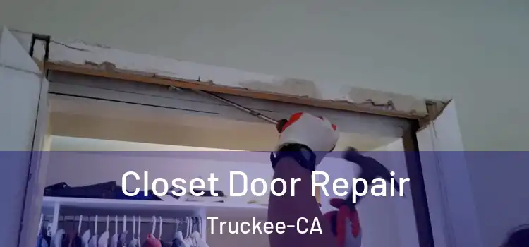 Closet Door Repair Truckee-CA