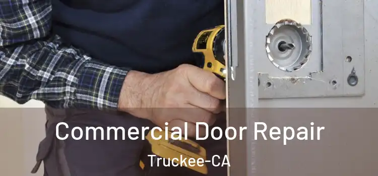  Commercial Door Repair Truckee-CA