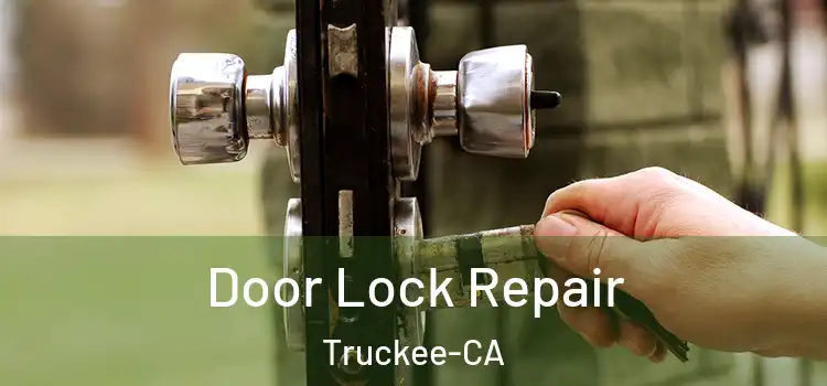 Door Lock Repair Truckee-CA
