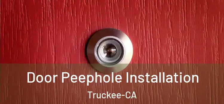 Door Peephole Installation Truckee-CA