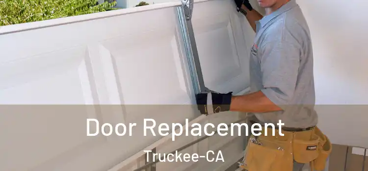  Door Replacement Truckee-CA