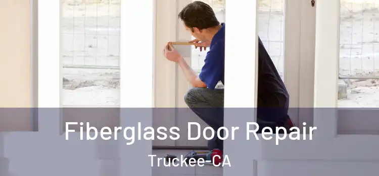  Fiberglass Door Repair Truckee-CA