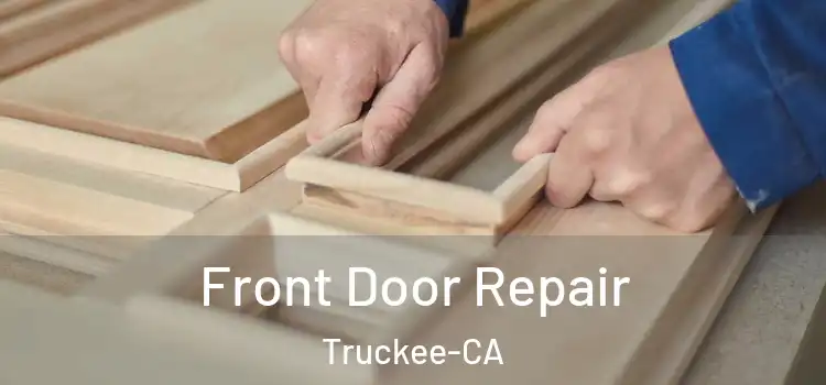 Front Door Repair Truckee-CA