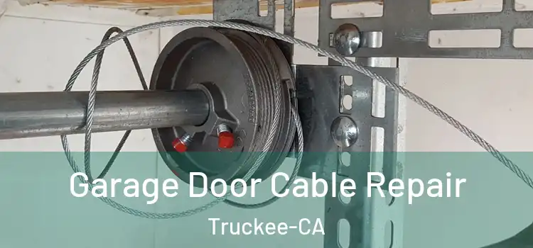 Garage Door Cable Repair Truckee-CA