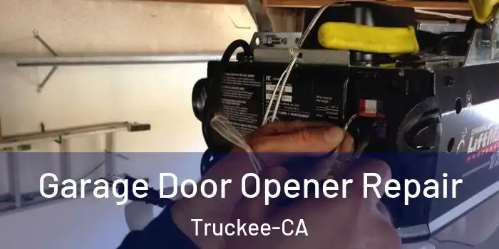  Garage Door Opener Repair Truckee-CA