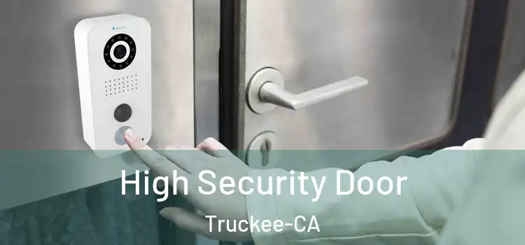  High Security Door Truckee-CA