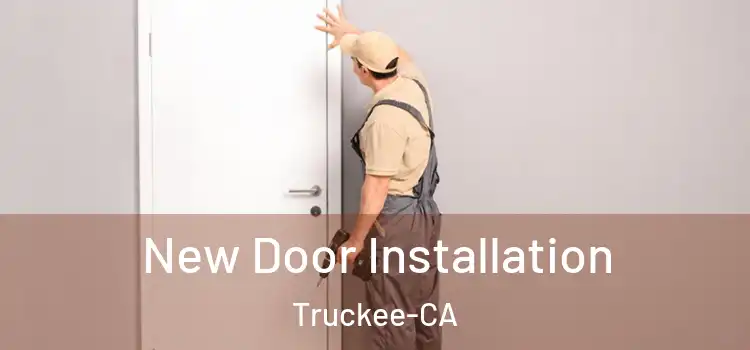  New Door Installation Truckee-CA