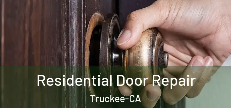  Residential Door Repair Truckee-CA