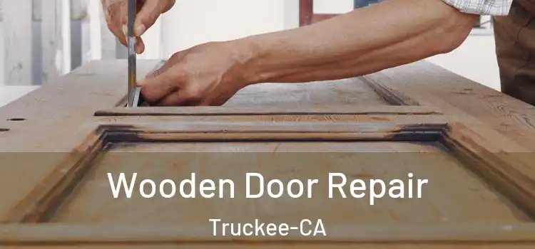  Wooden Door Repair Truckee-CA